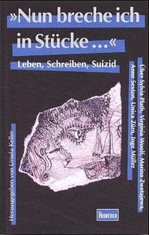 Nun breche ich in Stücke… von Keller,  Ursula