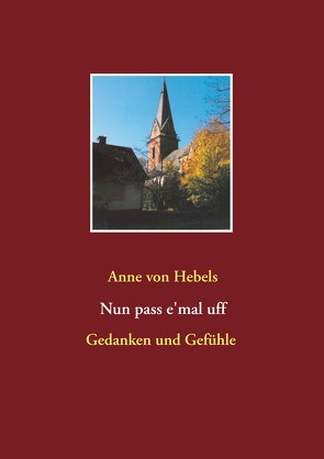 Nun pass e’mal uff von von Hebels,  Anne