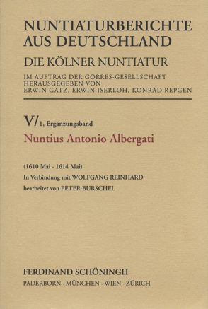 Nuntius Antonio Albergati von Gatz,  Erwin, Iserloh,  Erwin, Reinhard,  Wolfgang, Repgen,  Konrad