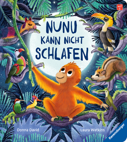 Nunu kann nicht schlafen – eine liebevoll erzählte Gutenachtgeschichte für Kinder ab 2 Jahren von David,  Donna, Grimm,  Sandra, Watkins,  Laura