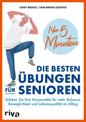 Nur 5 Minuten – Die besten Übungen für Senioren von Brehse,  Cindy, Dzenitis,  Tami Brehse, Fischer,  Simone