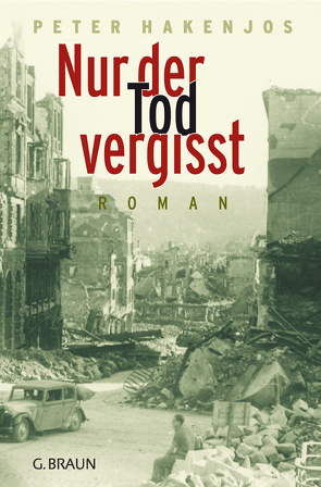 Nur der Tod vergisst von Hakenjos,  Peter