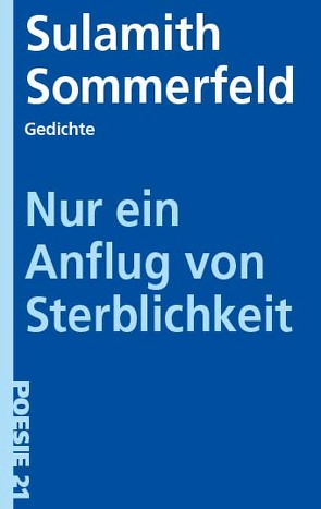 Nur ein Anflug von Sterblichkeit von Anton G. Leitner Verlag, Sommerfeld,  Sulamith