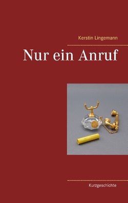 Nur ein Anruf von Lingemann,  Kerstin