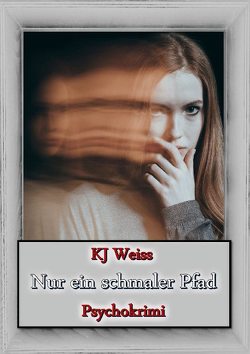 Nur ein schmaler Pfad von Weiss,  KJ