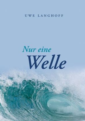 Nur eine Welle von Langhoff,  Uwe