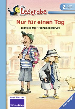 Nur für einen Tag – Leserabe 2. Klasse – Erstlesebuch für Kinder ab 7 Jahren von Harvey,  Franziska, Mai,  Manfred