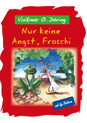 Nur keine Angst, Froschi von Döring,  Volkmar