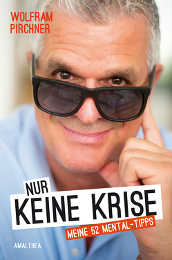 Nur keine Krise von Pirchner,  Wolfram