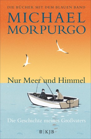 Nur Meer und Himmel von Gutzschhahn,  Uwe-Michael, Morpurgo,  Michael, O'Callaghan,  Gemma