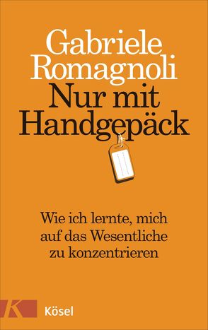 Nur mit Handgepäck von Panster,  Andrea, Romagnoli,  Gabriele