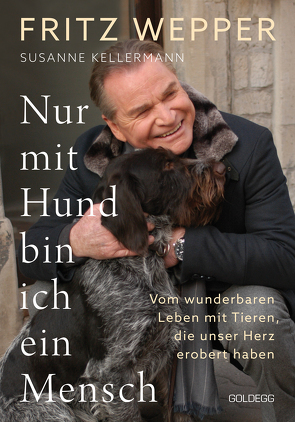 Nur mit Hund bin ich ein Mensch von Kellermann,  Susanne, Wepper,  Fritz