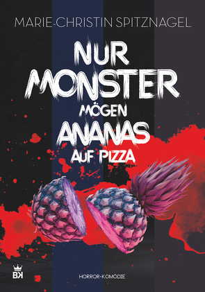 Nur Monster mögen Ananas auf Pizza von Spitznagel,  Marie-Christin