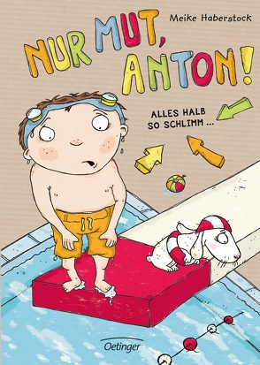 Anton 2. Nur Mut, Anton! von Haberstock,  Meike