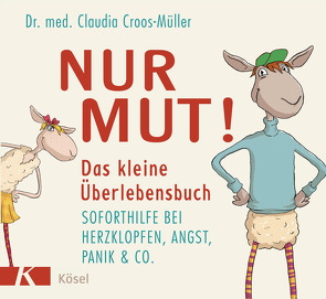 Nur Mut! Das kleine Überlebensbuch von Croos-Müller,  Claudia, Pannen,  Kai