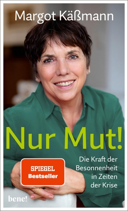 Nur Mut! – Die Kraft der Besonnenheit in Zeiten der Krise von Käßmann,  Margot