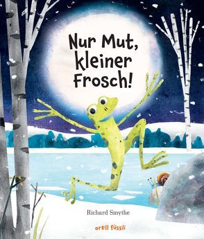 Nur Mut, kleiner Frosch! von Smythe,  Richard