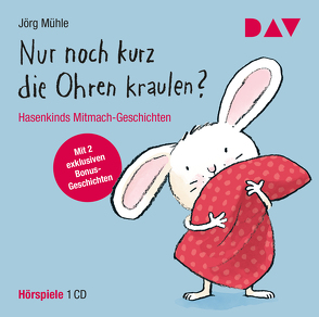 Nur noch kurz die Ohren kraulen? Hasenkinds Mitmach-Geschichten von Delando,  Ben, Engels,  Marte, Hohage,  Kai, Mühle,  Jörg