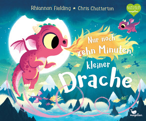 Nur noch zehn Minuten, kleiner Drache von Chatterton,  Chris, Fielding,  Rhiannon, Weber,  Susanne