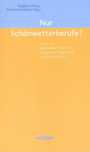 Nur Schönwetterberufe? von Döhner,  Katharina, Mokry,  Stephan