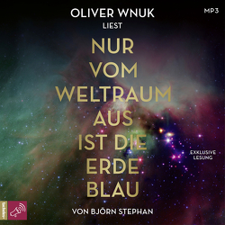 Nur vom Weltraum aus ist die Erde blau von Stephan,  Björn, Wnuk,  Oliver