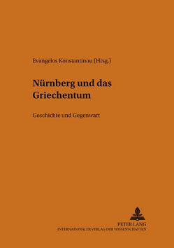 Nürnberg und das Griechentum von Konstantinou,  Evangelos