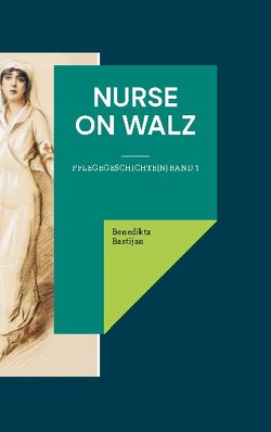 Nurse on Walz von Bastijan,  Benedikta