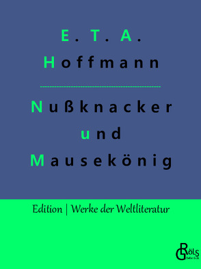 Nußknacker und Mausekönig von Gröls-Verlag,  Redaktion, Hoffmann,  E T A