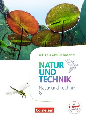 NuT – Natur und Technik – Mittelschule Bayern – 6. Jahrgangsstufe von Bresler,  Siegfried, Gohlke,  Gonca, Maier,  Werner, Sinterhauf,  Reinhard, Wimmer,  Franz