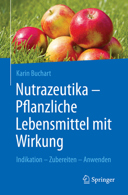 Nutrazeutika – Pflanzliche Lebensmittel mit Wirkung von Buchart,  Karin