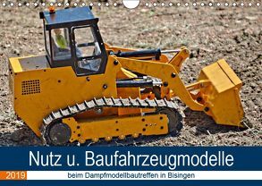 Nutz u. Baufahrzeugmodelle beim Dampfmodellbautreffen in Bisingen (Wandkalender 2019 DIN A4 quer) von Günther,  Geiger