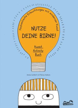 Nutze deine Birne! von Jackson,  Sharna, Lambert,  James