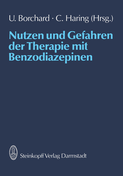 Nutzen und Gefahren der Therapie mit Benzodiazepinen von Borchard,  U., Haring,  C.