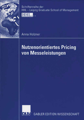 Nutzenorientiertes Pricing von Messeleistungen von Holzner,  Anna, Witt,  Jochen