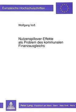 Nutzenspillover-Effekte als Problem des kommunalen Finanzausgleichs von Voß,  Wolfgang