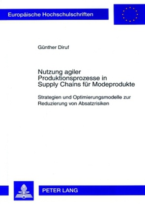 Nutzung agiler Produktionsprozesse in Supply Chains für Modeprodukte von Diruf,  Günther