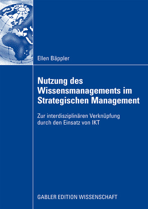 Nutzung des Wissensmanagements im Strategischen Management von Bäppler,  Ellen, Schober,  Prof. Dr. Franz