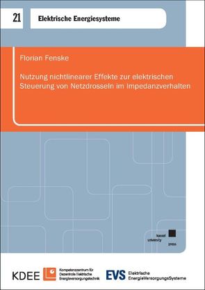Nutzung nichtlinearer Effekte zur elektrischen Steuerung von Netzdrosseln im Impedanzverhalten von Fenske,  Florian