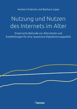 Nutzung und Nutzen des Internets im Alter von Kubicek,  Herbert, Lippa,  Barbara