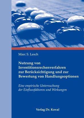 Nutzung von Investitionsrechenverfahren zur Berücksichtigung und zur Bewertung von Handlungsoptionen von Lesch,  Marc S.
