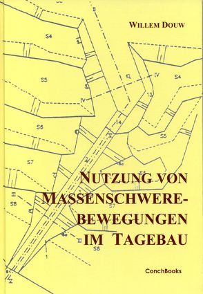 Nutzung von Massenschwerebewegungen im Tagebau von Douw,  Willem