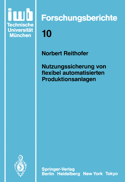 Nutzungssicherung von flexibel automatisierten Produktionsanlagen von Reithofer,  Norbert