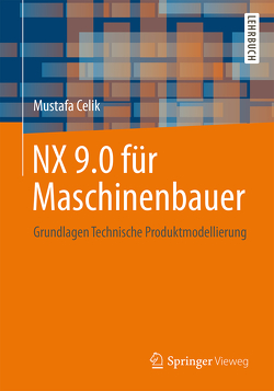 NX 9.0 für Maschinenbauer von Celik,  Mustafa