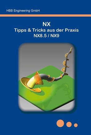 NX Tipps & Tricks aus der Praxis NX8.5 / NX9