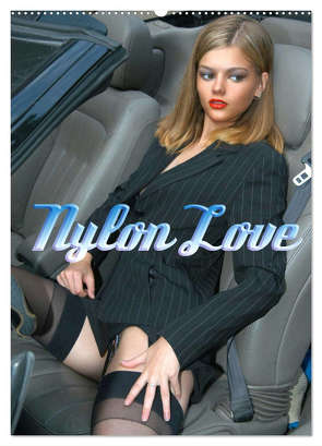 Nylon Love (Wandkalender 2024 DIN A2 hoch), CALVENDO Monatskalender von Comandante,  Andreas