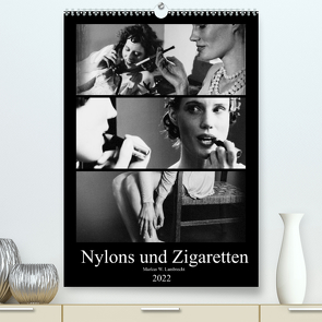 Nylons und Zigaretten (Premium, hochwertiger DIN A2 Wandkalender 2022, Kunstdruck in Hochglanz) von W. Lambrecht,  Markus