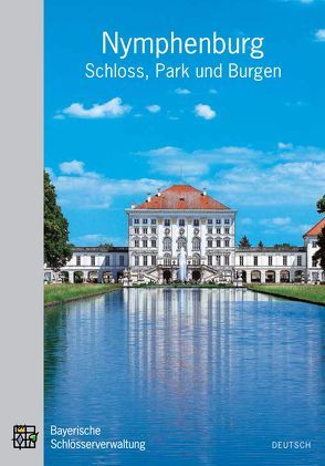 Nymphenburg – Schloss, Park und Burgen von Götz,  Ernst, Hojer,  Gerhard, Langer,  Brigitte, Tillmann,  Max