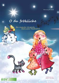 O du fröhliche – Ein singendes-klingendes Weihnachtstheaterstück (inkl. CD) von Cherebet,  Sabine, Ihde,  Henning M