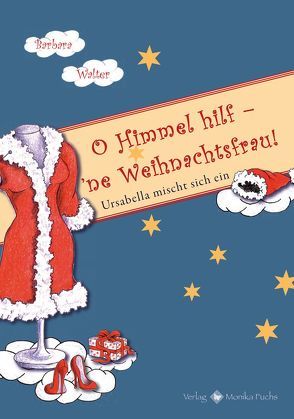 O Himmel hilf – ’ne Weihnachtsfrau! von Lippich,  Christa, Walter,  Barbara