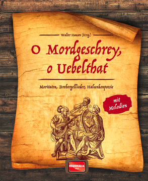 O Mordgeschrey, o Uebelthat von Hansen,  Walter